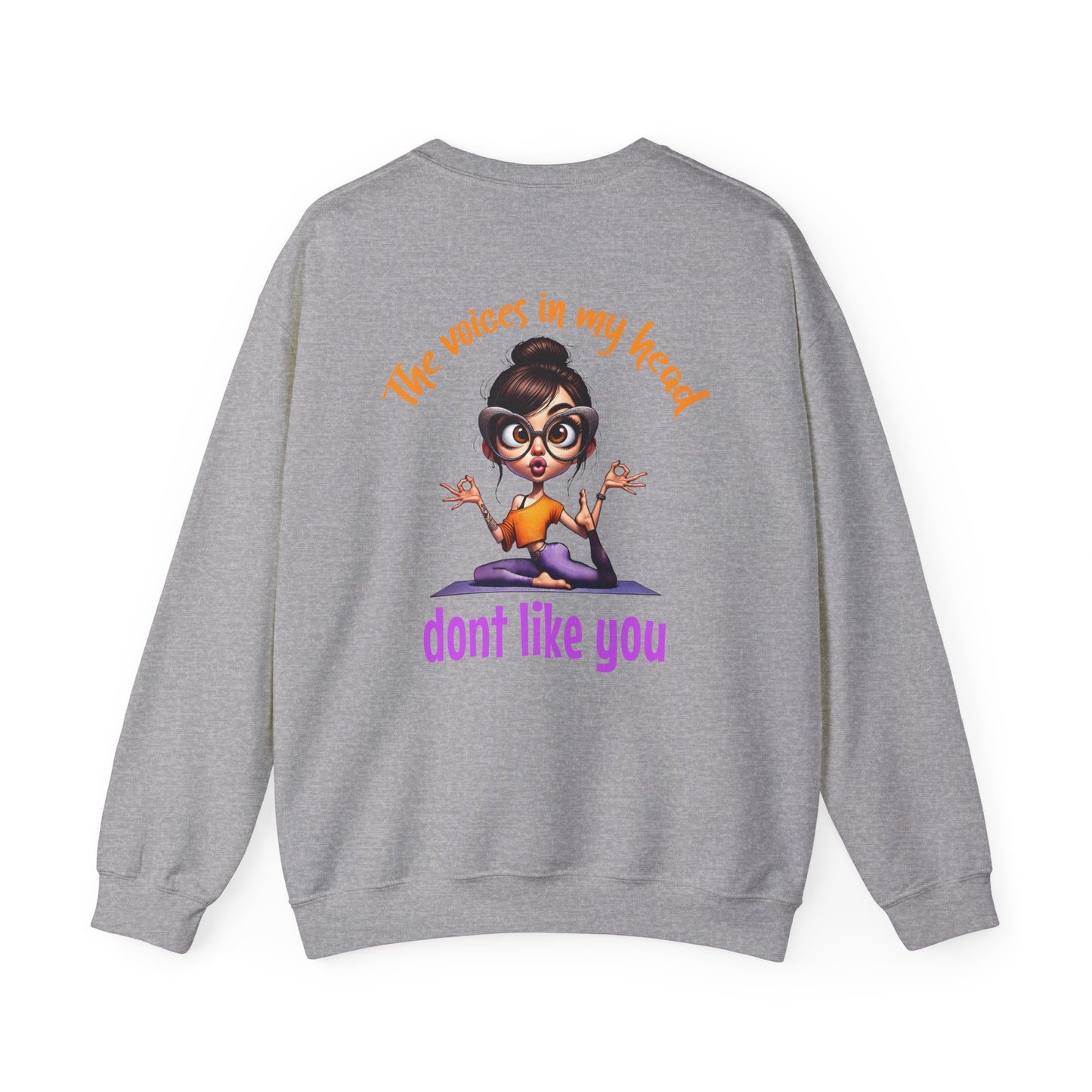 The Voices in My Head Don’t Like You – Funny Meditation Yoga Girl Sweatshirt