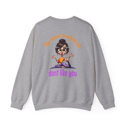 The Voices in My Head Don’t Like You – Funny Meditation Yoga Girl Sweatshirt