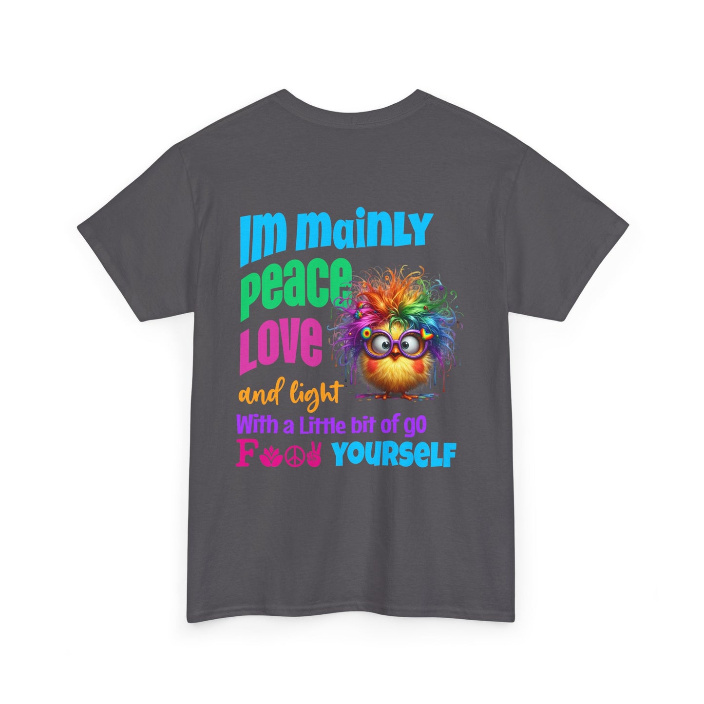 Im Mainly peace love & light -T‑Shirt