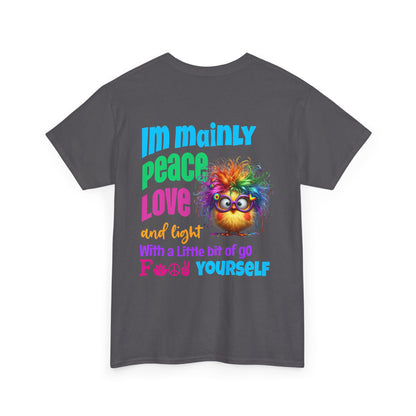Im Mainly peace love & light -T‑Shirt
