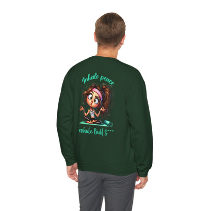 Inhale Peace, Exhale Bullsh*t – Funny Yoga Girl Meltdown Sweatshirt