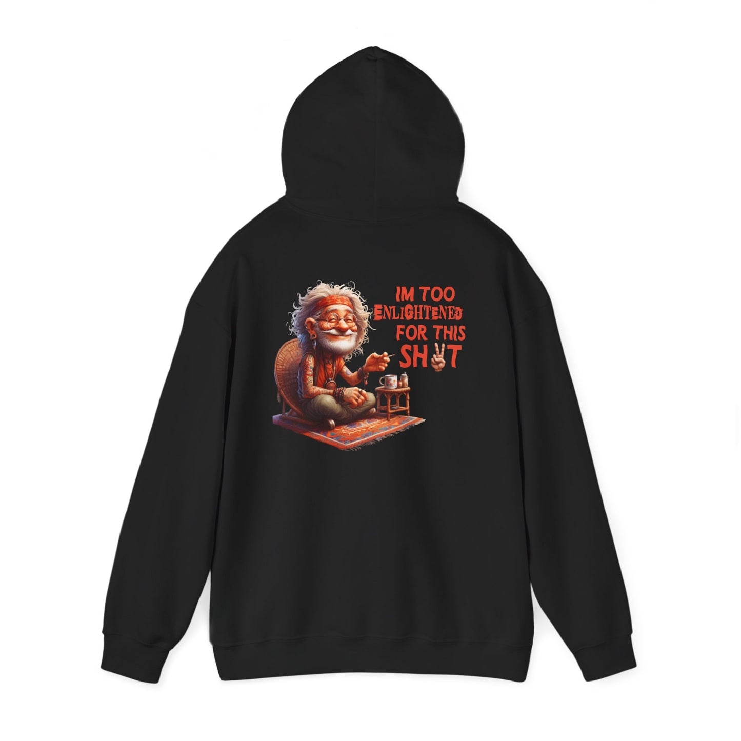 Too Enlightened for This Sh*t – Chill Spiritual Sass Hoodie