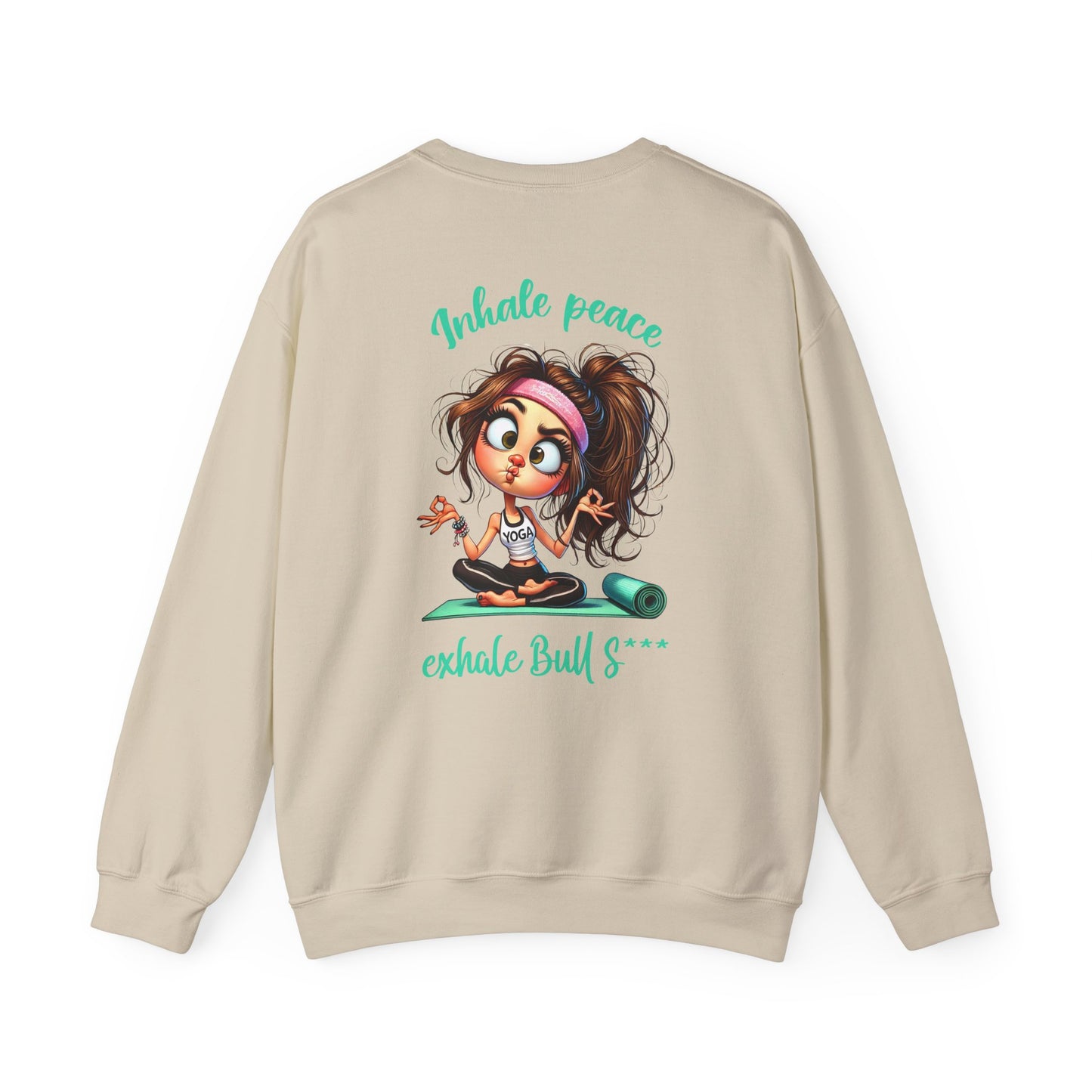 Inhale Peace, Exhale Bullsh*t – Funny Yoga Girl Meltdown Sweatshirt