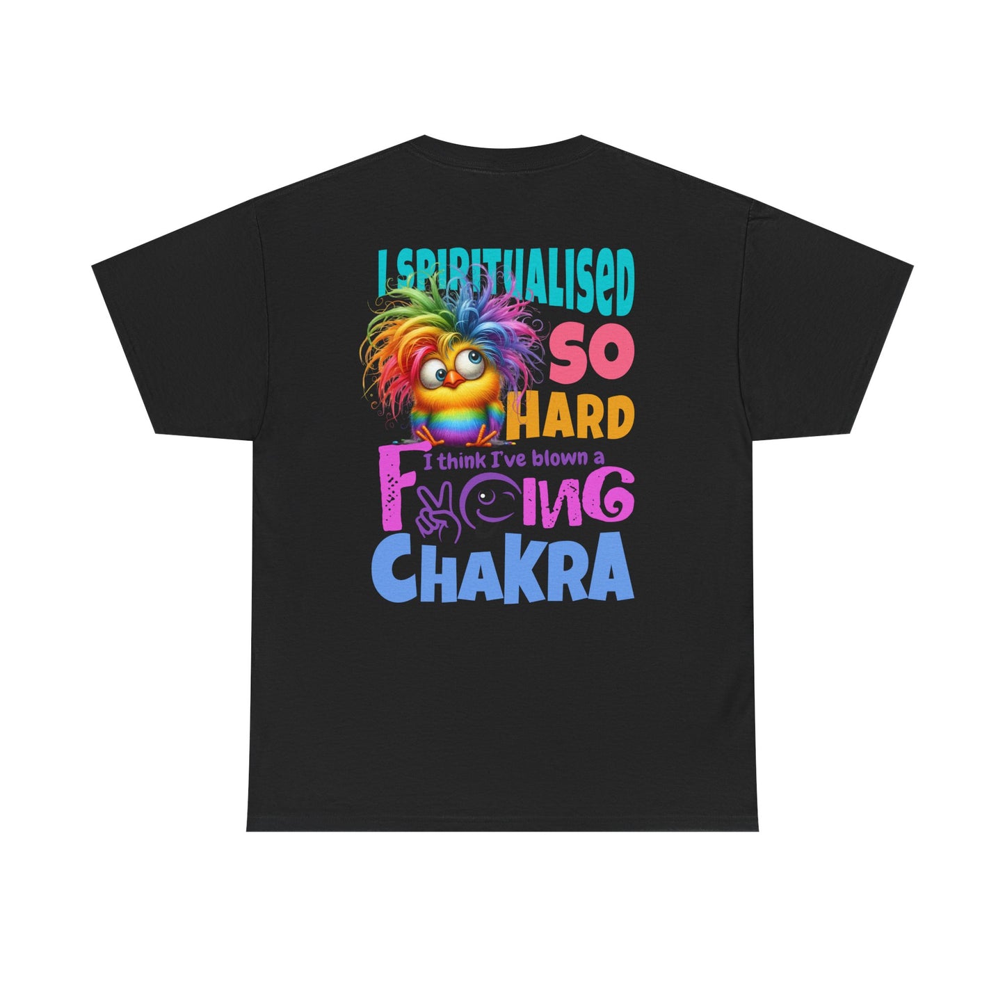 I Spiritualised Too Hard… I Think I’ve Blown a Chakra – Funny Rainbow Chick T-Shirt