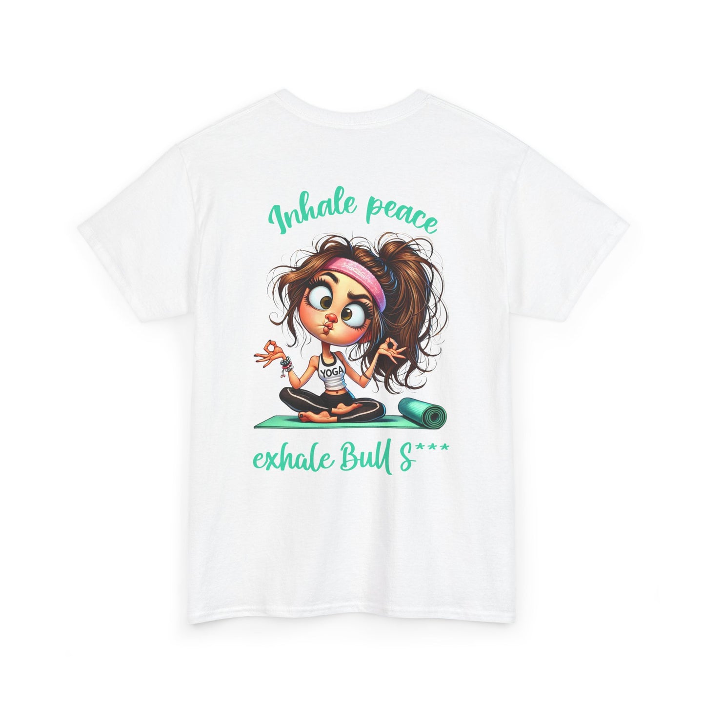 Inhale Peace, Exhale Bullsh*t – Funny Yoga Meltdown T-Shirt