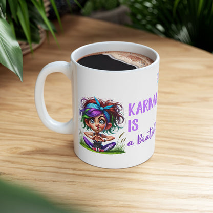 Karma Is a Biatch – Funny Yoga Girl Ceramic Mug (11oz & 15oz)