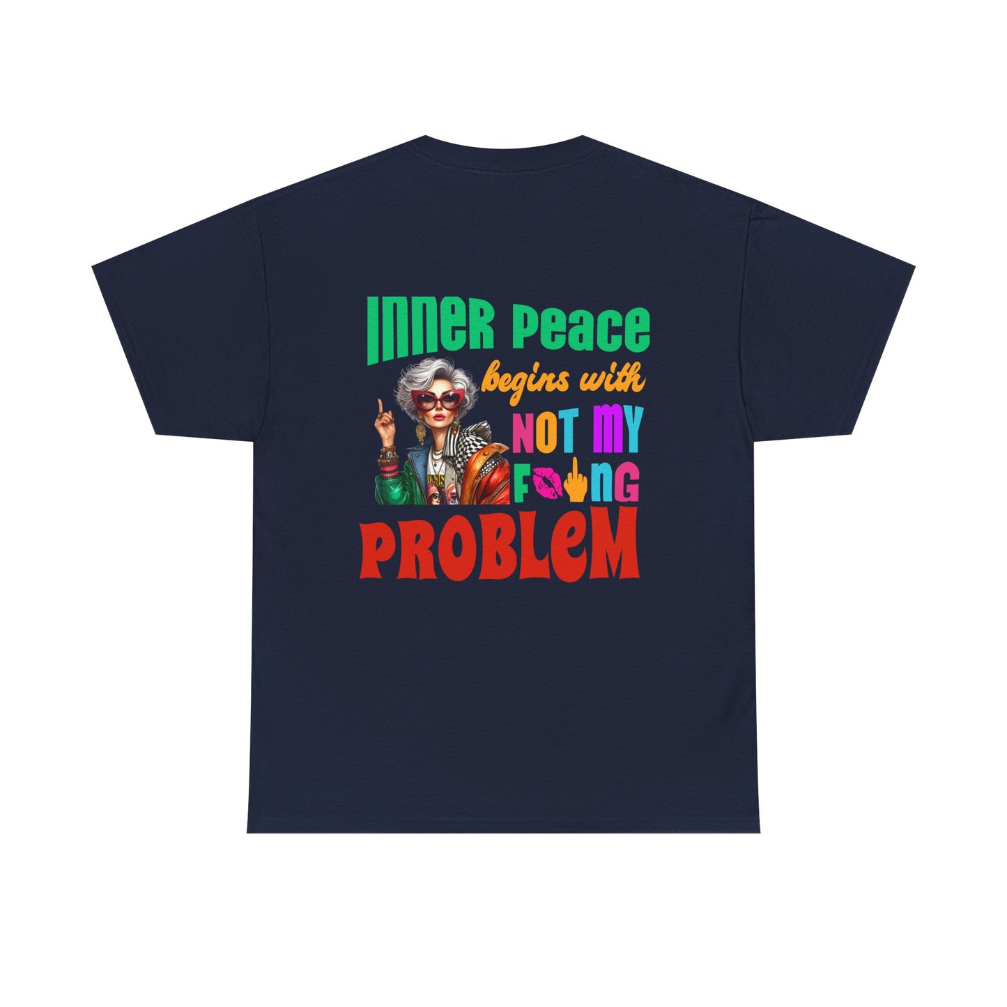Inner Peace Begins With… Not My F*cking Problem – Bold Empowerment T-Shirt