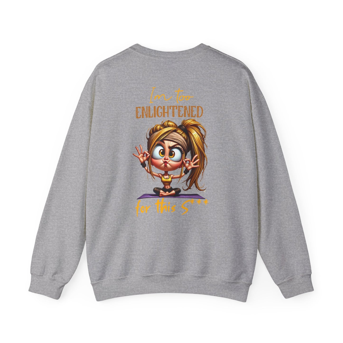 Too Enlightened for This Sh*t – Yoga Girl Meditation Sweatshirt