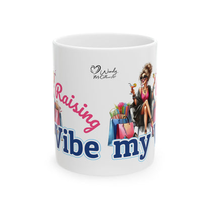 Raising My Vibe – Positive Energy Ceramic Mug (11oz & 15oz)