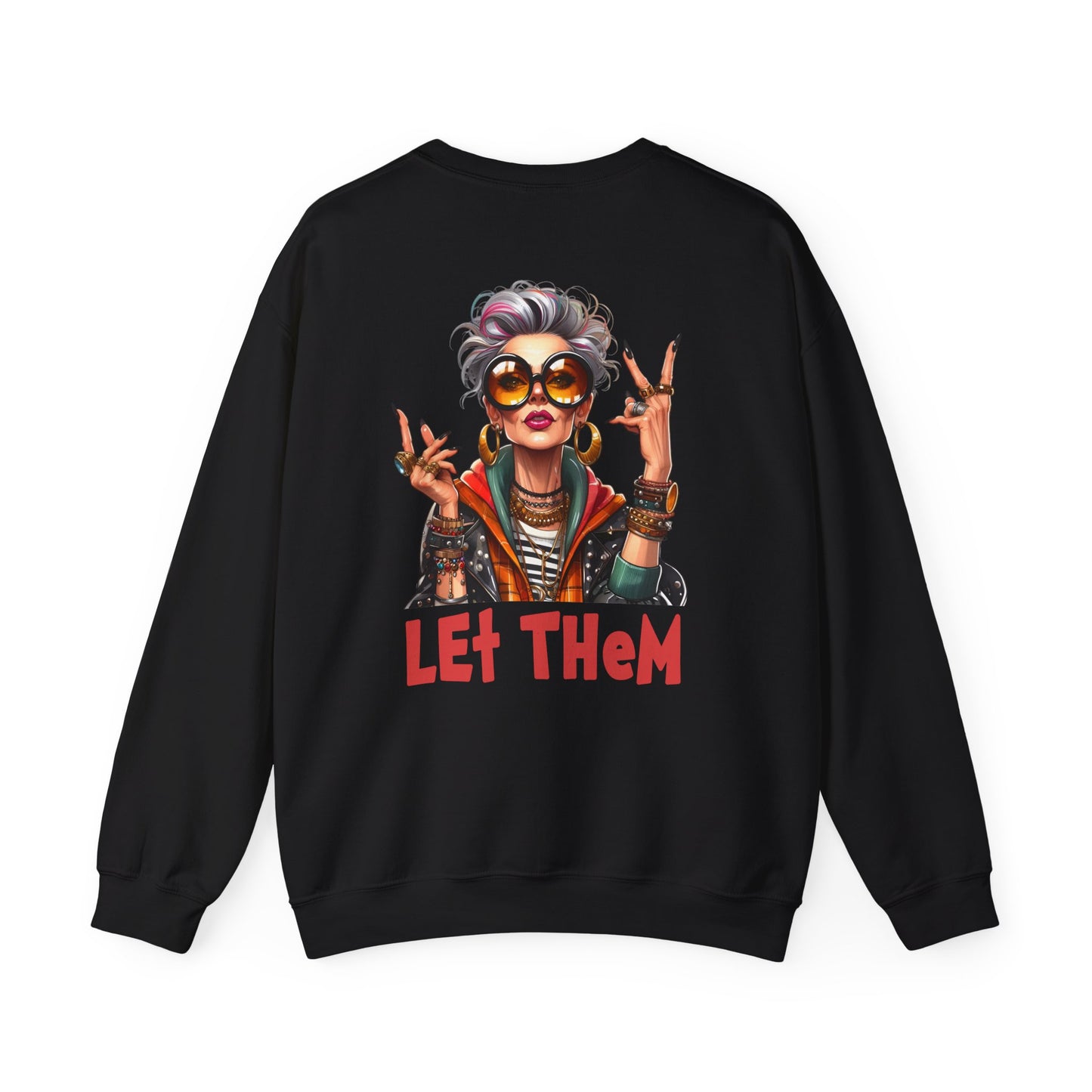 Let Them – Bold Attitude Woman in Her Prime Empowerment Sweatshirt