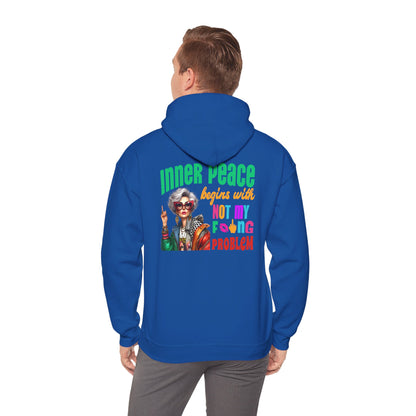 Inner Peace Begins With… Not My F*cking Problem – Bold Empowerment Hoodie