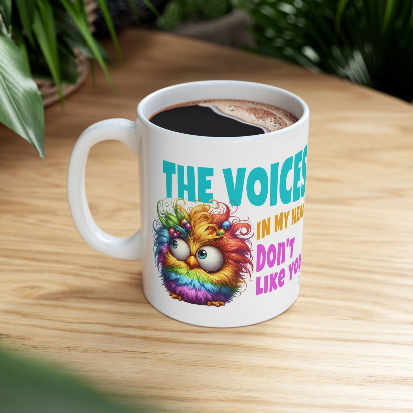 Ceramic Mug – “The Voices in My Head Don’t Like You” | Rainbow Chick Coffee Cup (11oz & 15oz)