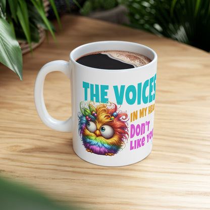 Ceramic Mug – “The Voices in My Head Don’t Like You” | Rainbow Chick Coffee Cup (11oz & 15oz)
