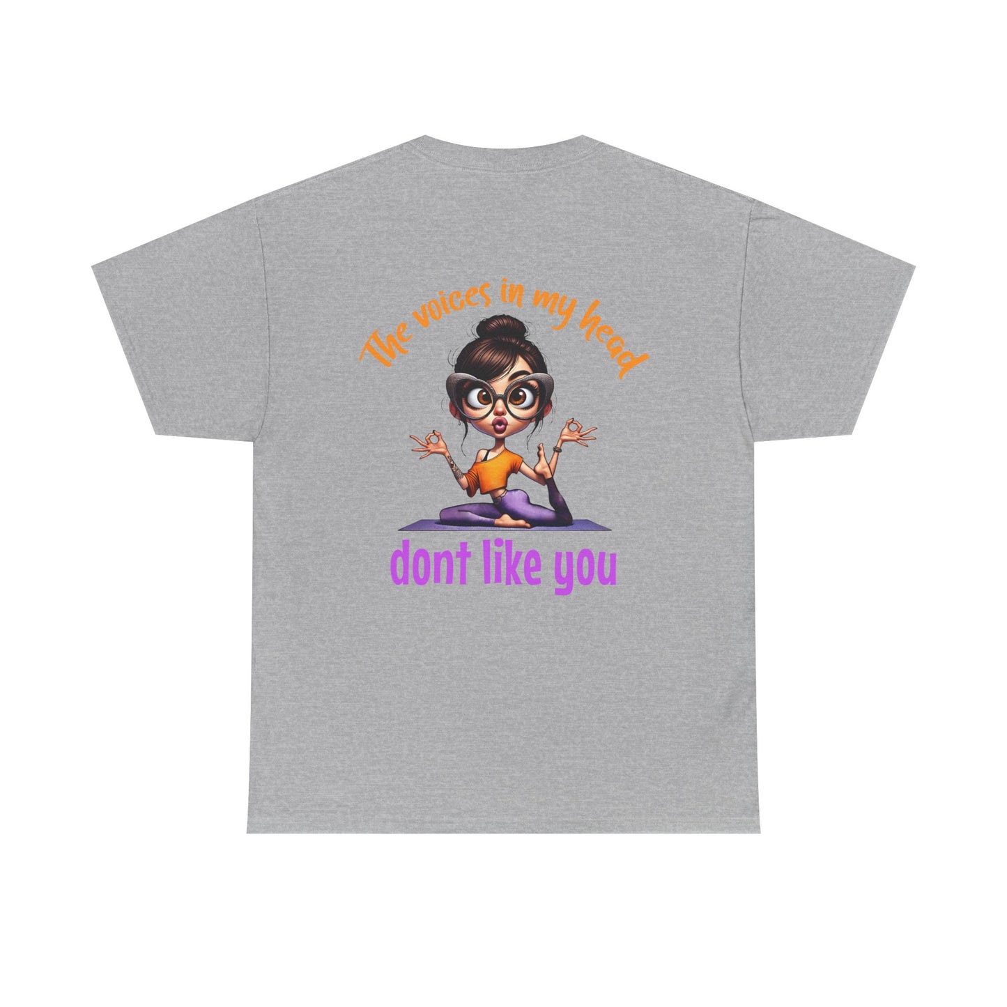 The Voices in My Head Don’t Like You – Funny Meditation Yoga Girl T-Shirt