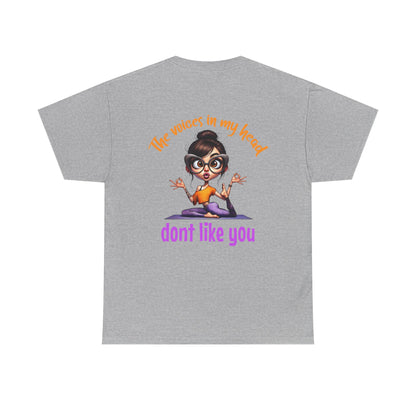 The Voices in My Head Don’t Like You – Funny Meditation Yoga Girl T-Shirt