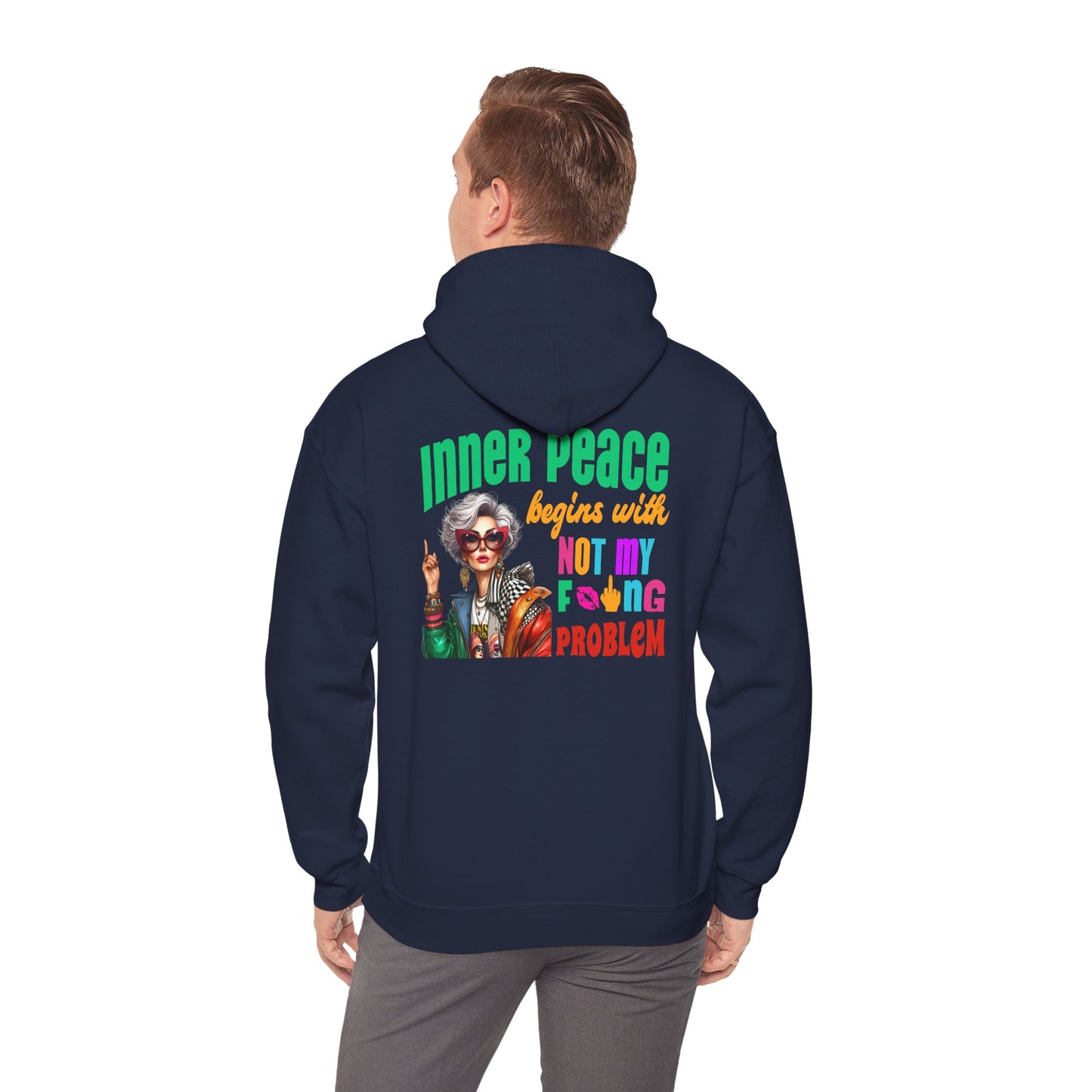 Inner Peace Begins With… Not My F*cking Problem – Bold Empowerment Hoodie