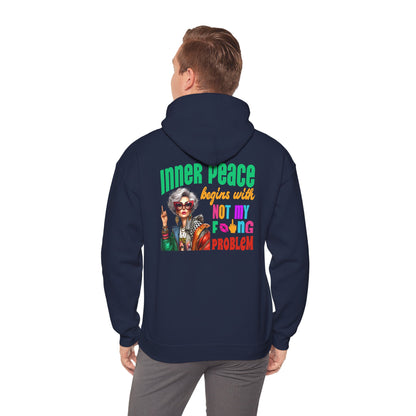 Inner Peace Begins With… Not My F*cking Problem – Bold Empowerment Hoodie