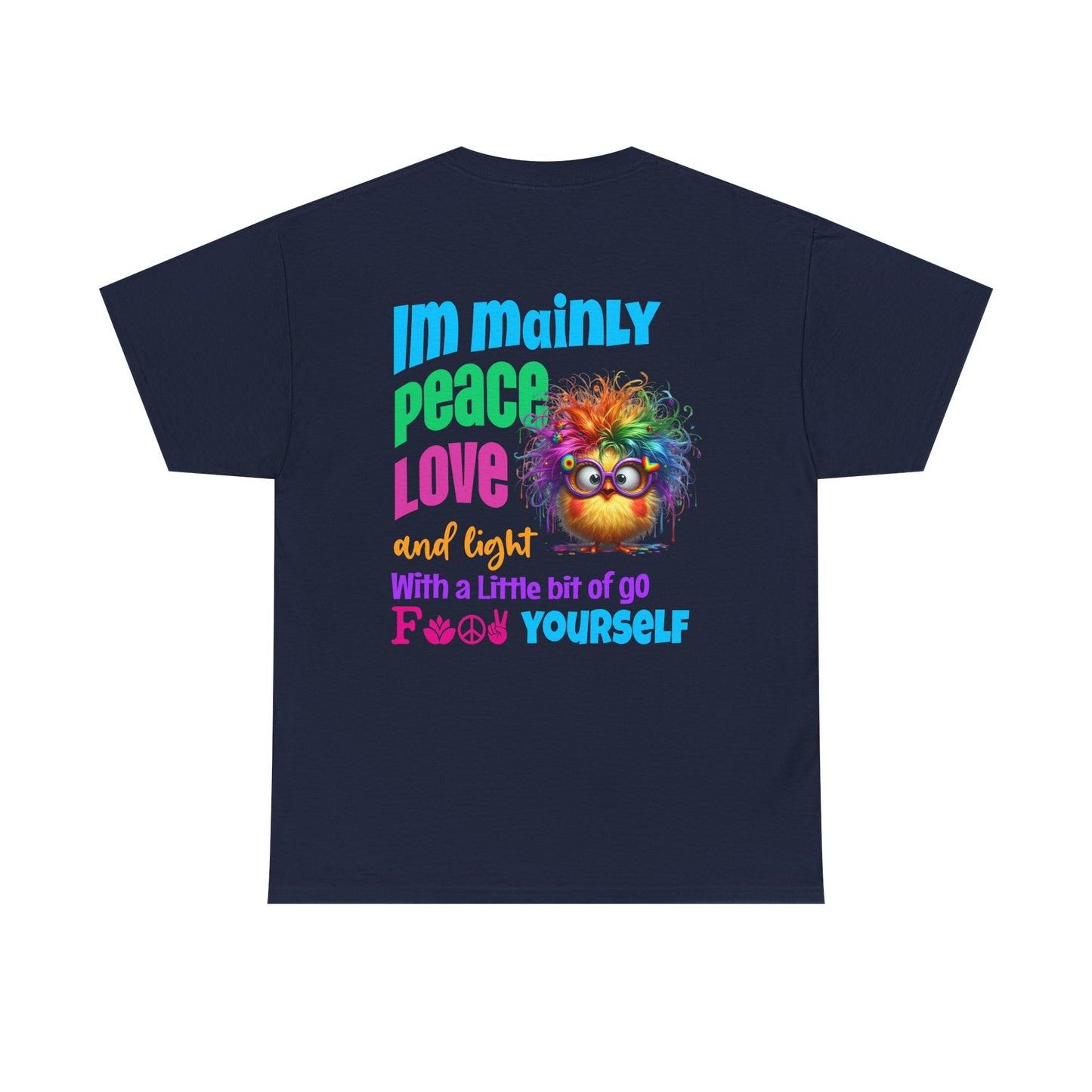 Im Mainly peace love & light -T‑Shirt