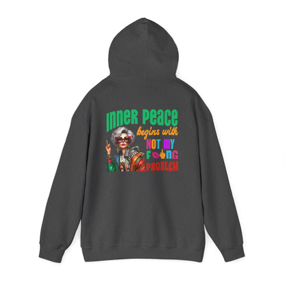 Inner Peace Begins With… Not My F*cking Problem – Bold Empowerment Hoodie