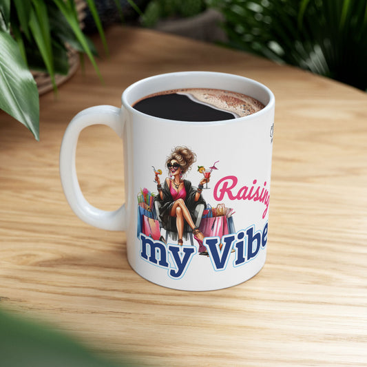 Raising My Vibe – Positive Energy Ceramic Mug (11oz & 15oz)