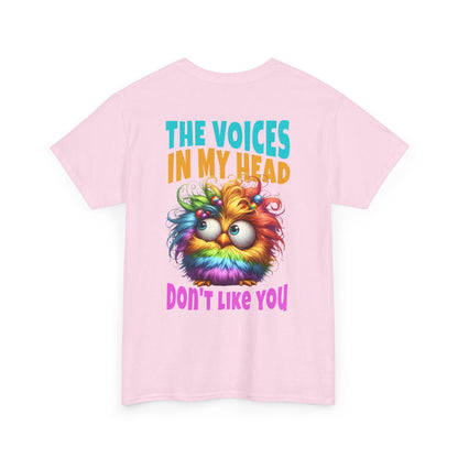 The Voices in My Head Don’t Like You – Funny Rainbow Chick T-Shirt