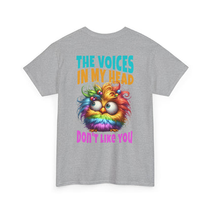 The Voices in My Head Don’t Like You – Funny Rainbow Chick T-Shirt