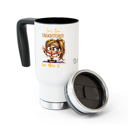 Too Enlightened for This Sh*t – Yoga Girl Meditation Stainless Steel Travel Mug (14oz)