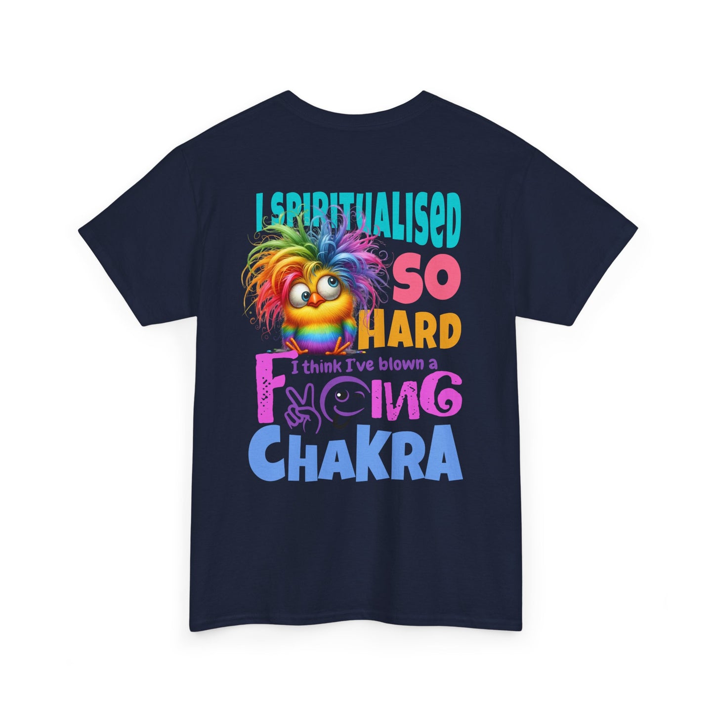 I Spiritualised Too Hard… I Think I’ve Blown a Chakra – Funny Rainbow Chick T-Shirt