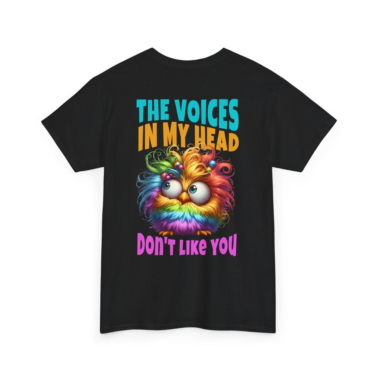 The Voices in My Head Don’t Like You – Funny Rainbow Chick T-Shirt