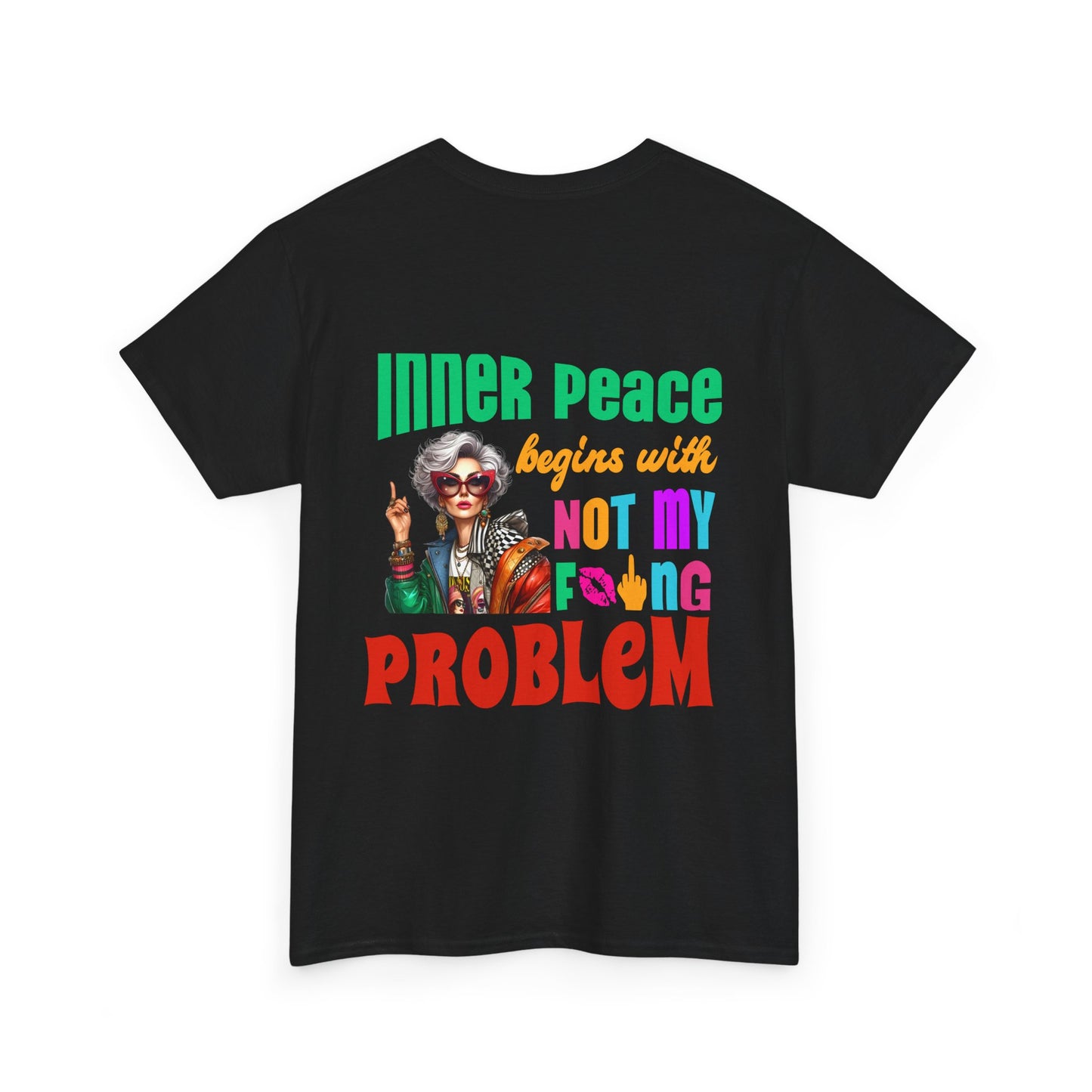 Inner Peace Begins With… Not My F*cking Problem – Bold Empowerment T-Shirt