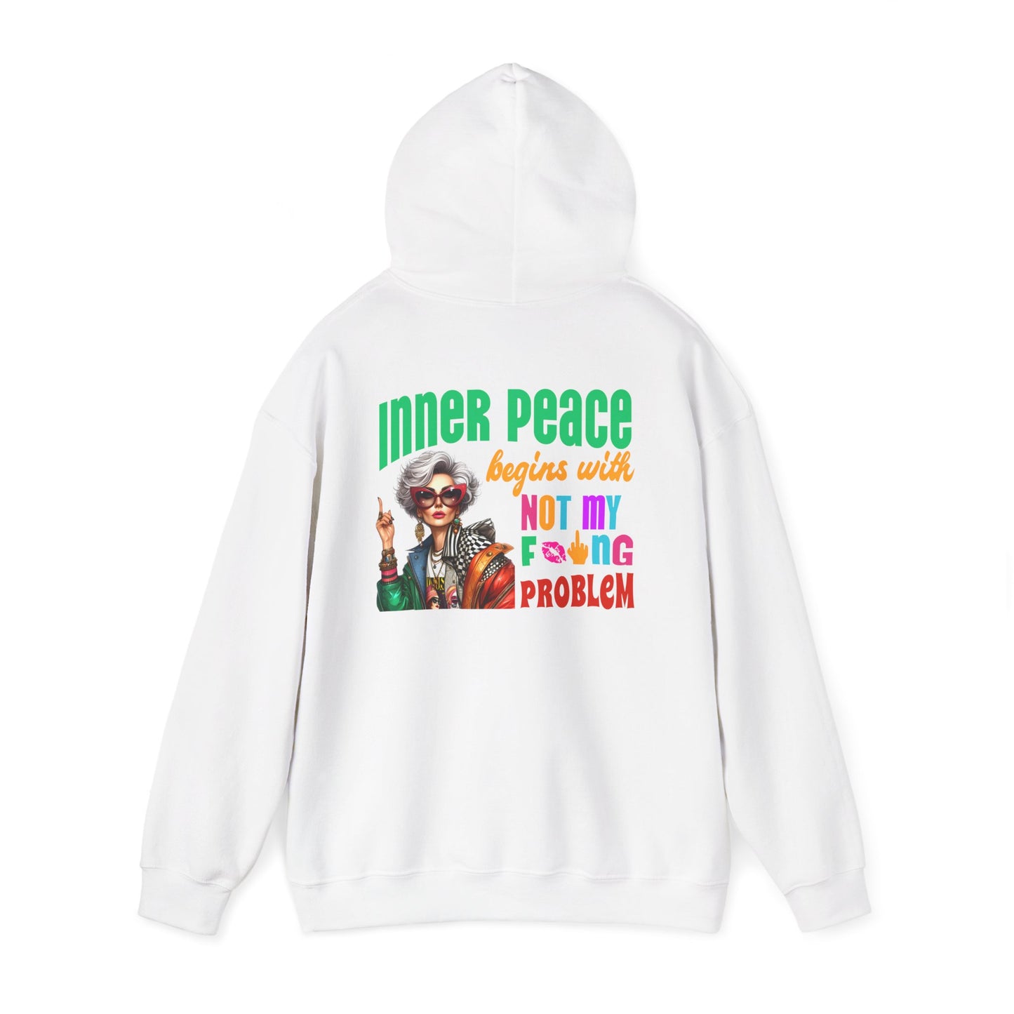 Inner Peace Begins With… Not My F*cking Problem – Bold Empowerment Hoodie