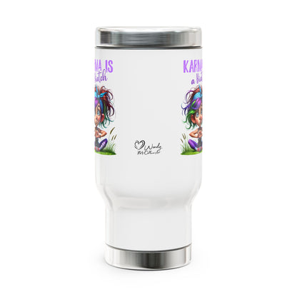 Karma Is a Biatch – Cute but Savage Yoga Girl Stainless Steel Travel Mug (14oz)