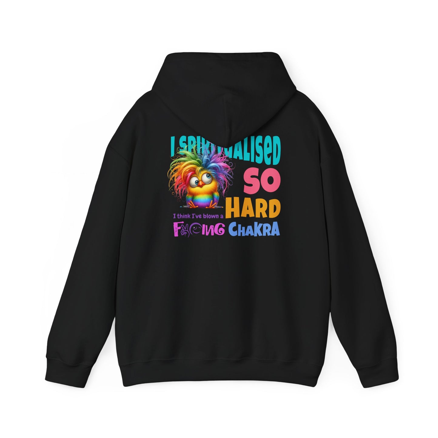 I Spiritualised Too Hard… I Think I’ve Blown a Chakra – Funny Rainbow Chick Hoodie