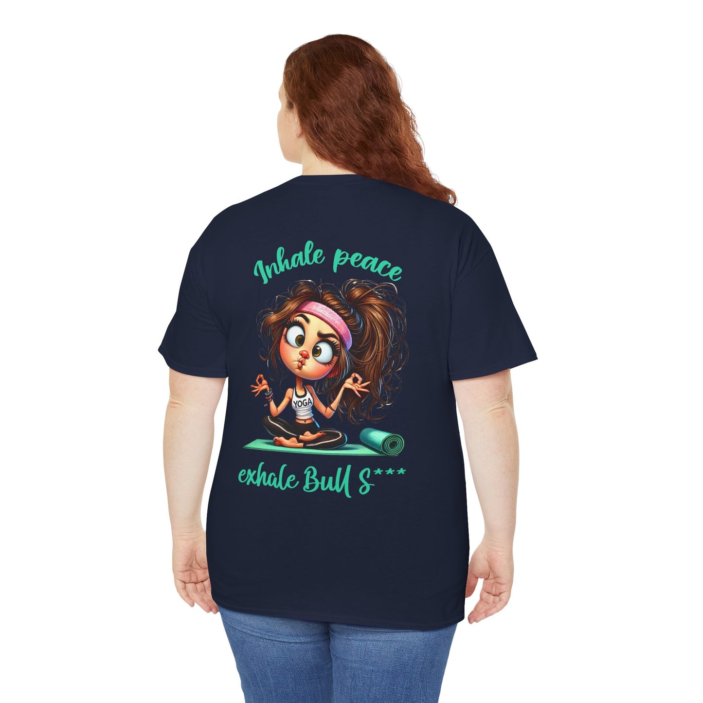 Inhale Peace, Exhale Bullsh*t – Funny Yoga Meltdown T-Shirt