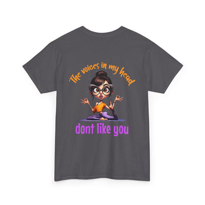 The Voices in My Head Don’t Like You – Funny Meditation Yoga Girl T-Shirt