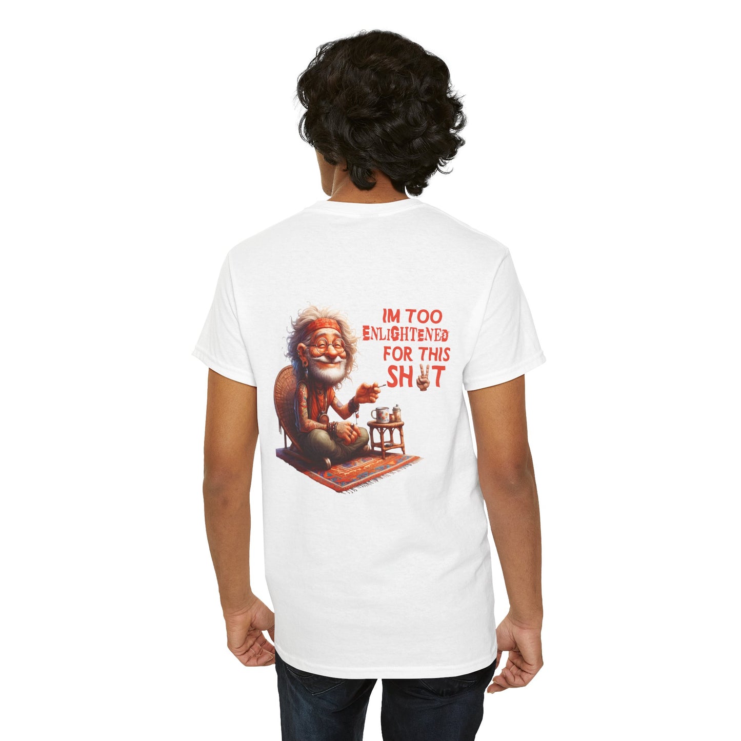 Too Enlightened for This Sh*t – Chill Spiritual Sass T‑Shirt