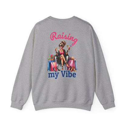 Raising My Vibe – Cool & Sophisticated Lady Sweatshirt