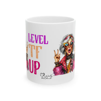 Level TF Up – Sassy Empowerment Ceramic Mug (11oz & 15oz)