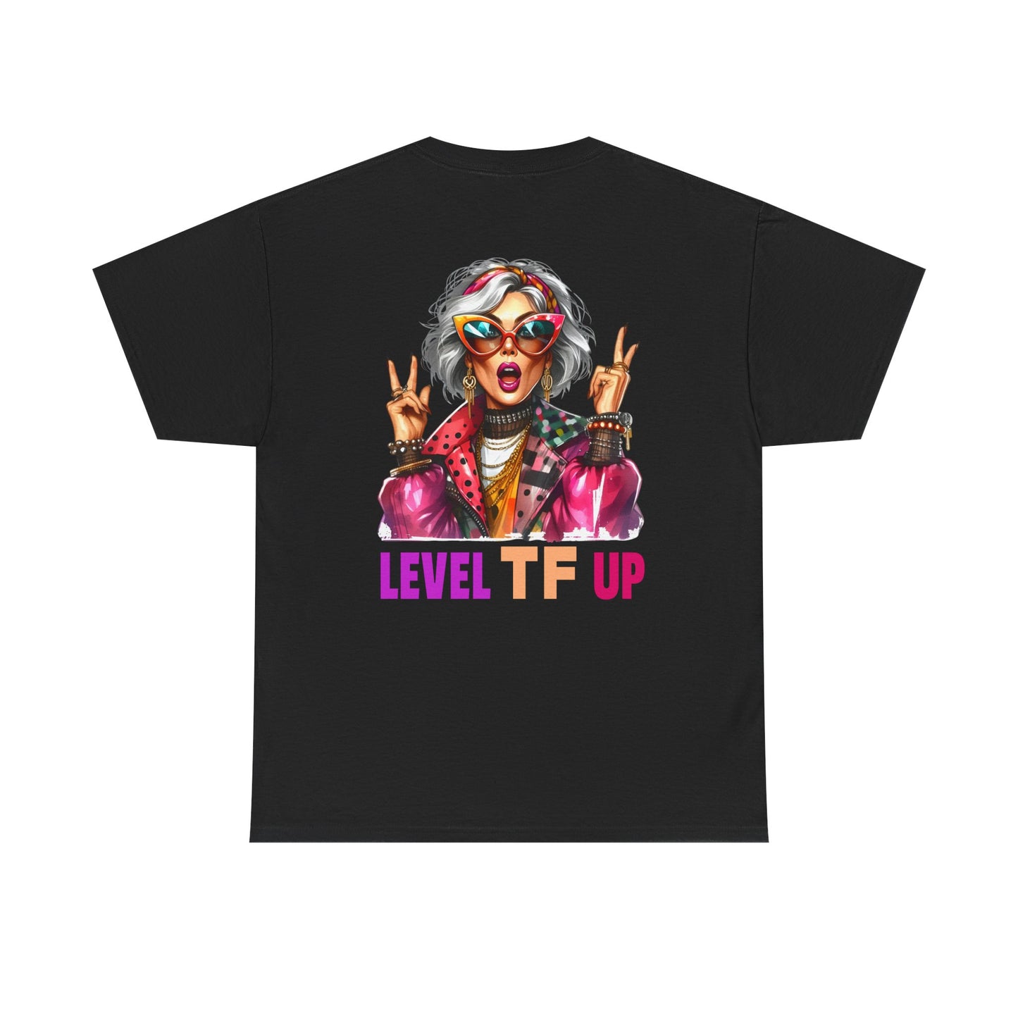 LEVEL TF UP – Sassy Empowerment T-Shirt