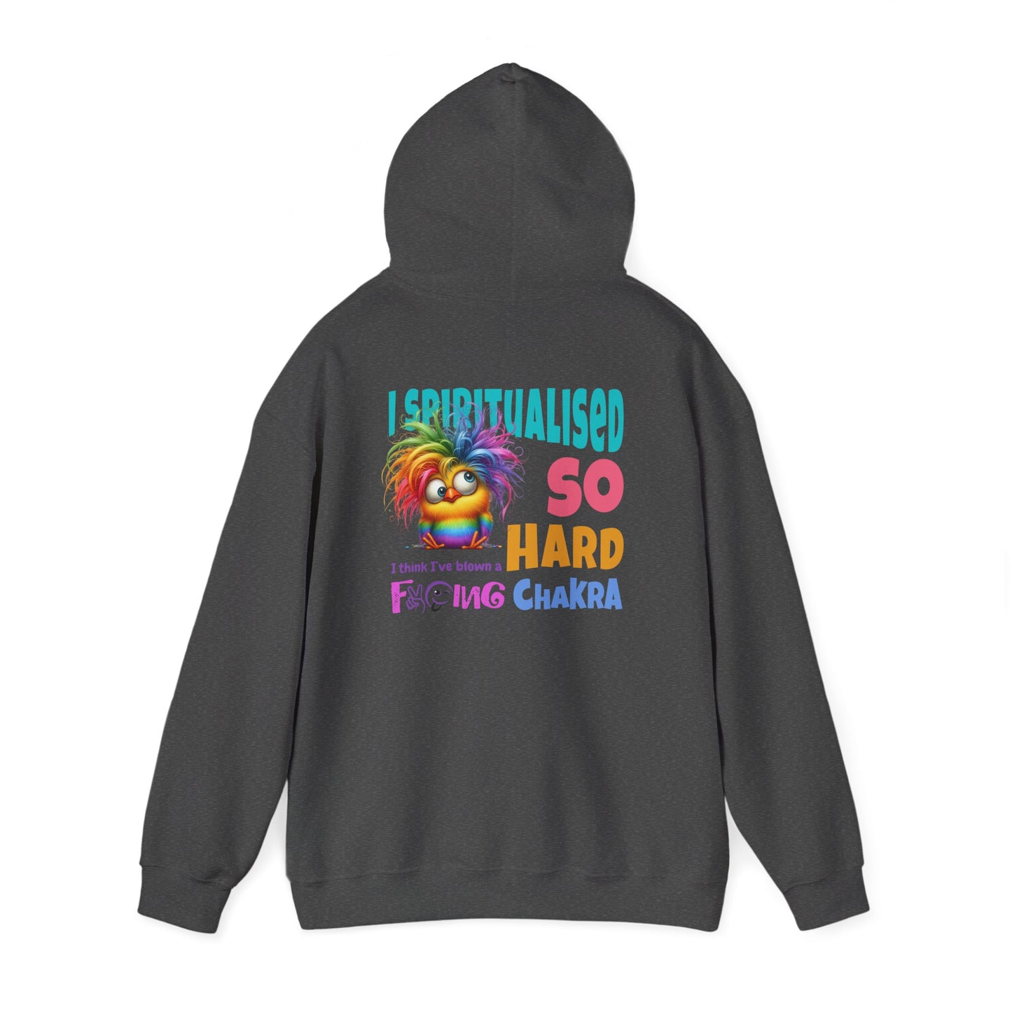 I Spiritualised Too Hard… I Think I’ve Blown a Chakra – Funny Rainbow Chick Hoodie