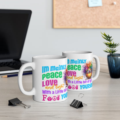 Ceramic Mug — "I’m Mainly Peace, Love and Light (With a Little F*** You)" Spiritual Rainbow Chick