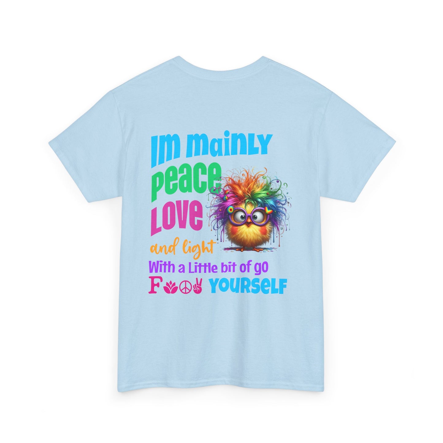 Im Mainly peace love & light -T‑Shirt