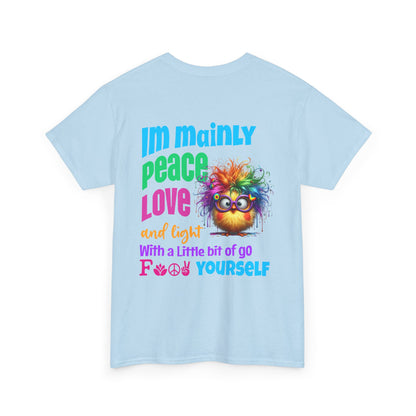 Im Mainly peace love & light -T‑Shirt