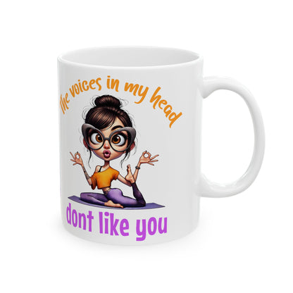 Copy of Ceramic Mug — "The Voices in My Head Don't Like You" Funny Yoga Girl Coffee Cup