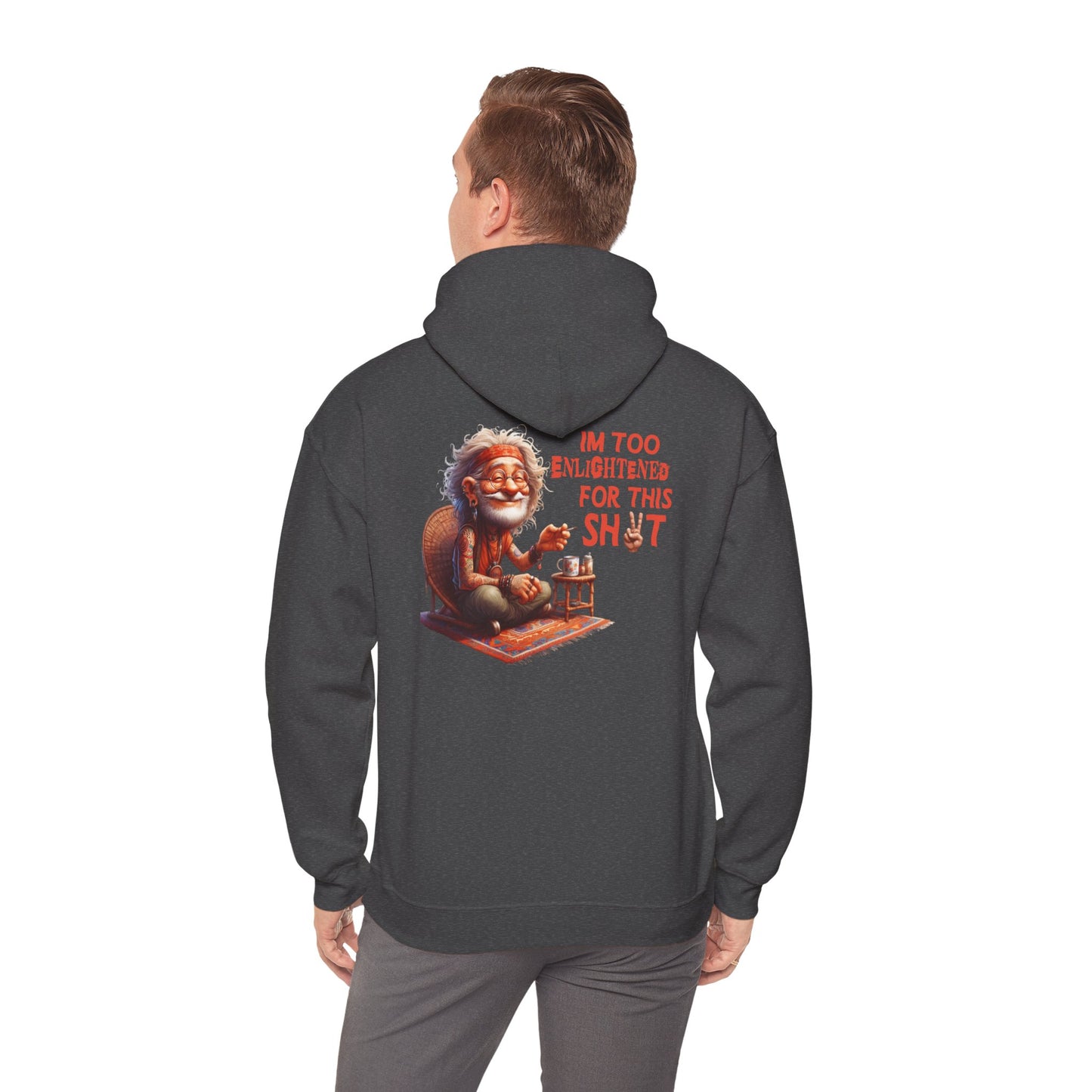Too Enlightened for This Sh*t – Chill Spiritual Sass Hoodie