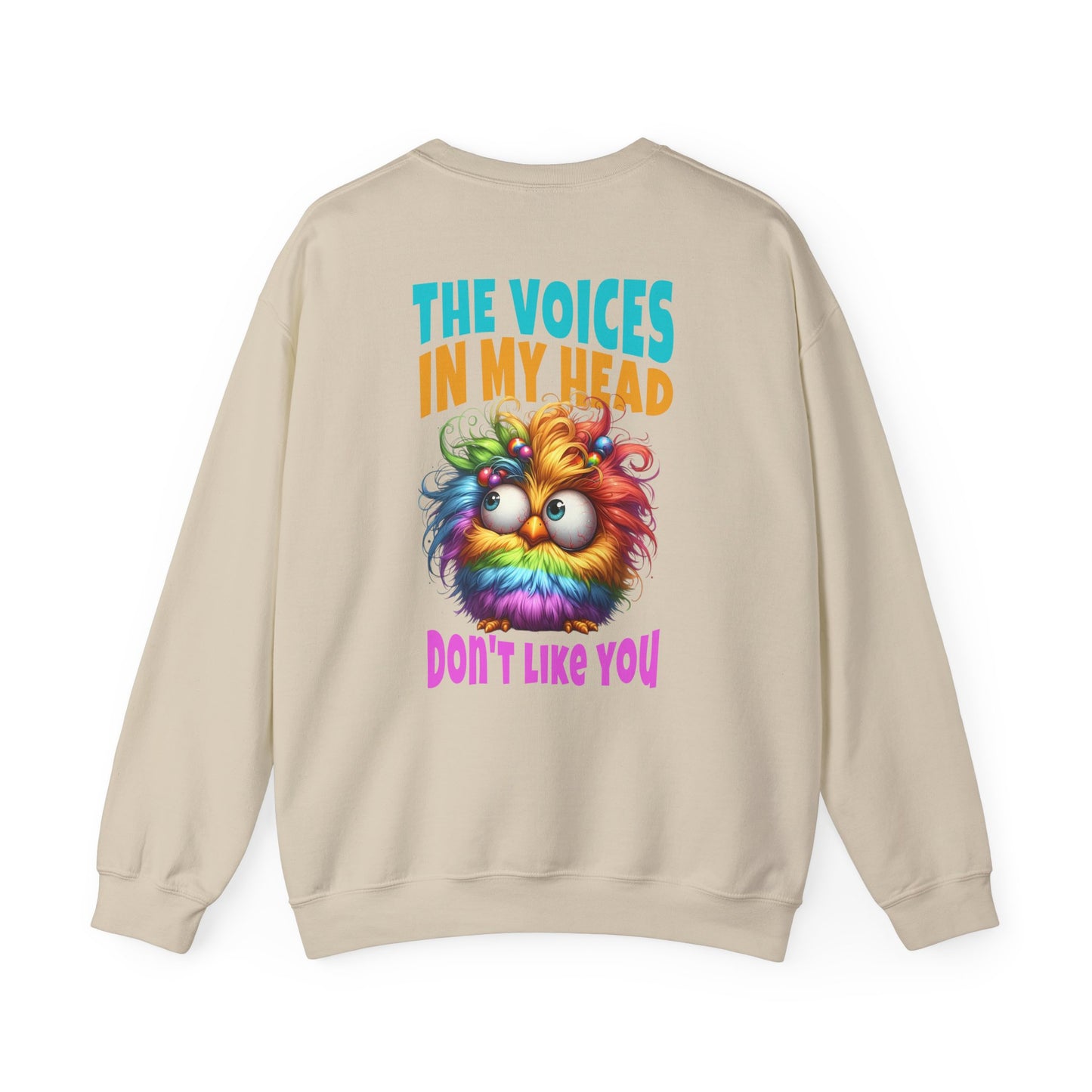 The Voices in My Head Don’t Like You – Funny Rainbow Chick Sweatshirt