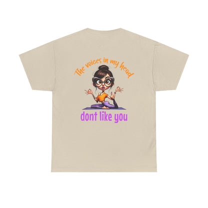 The Voices in My Head Don’t Like You – Funny Meditation Yoga Girl T-Shirt