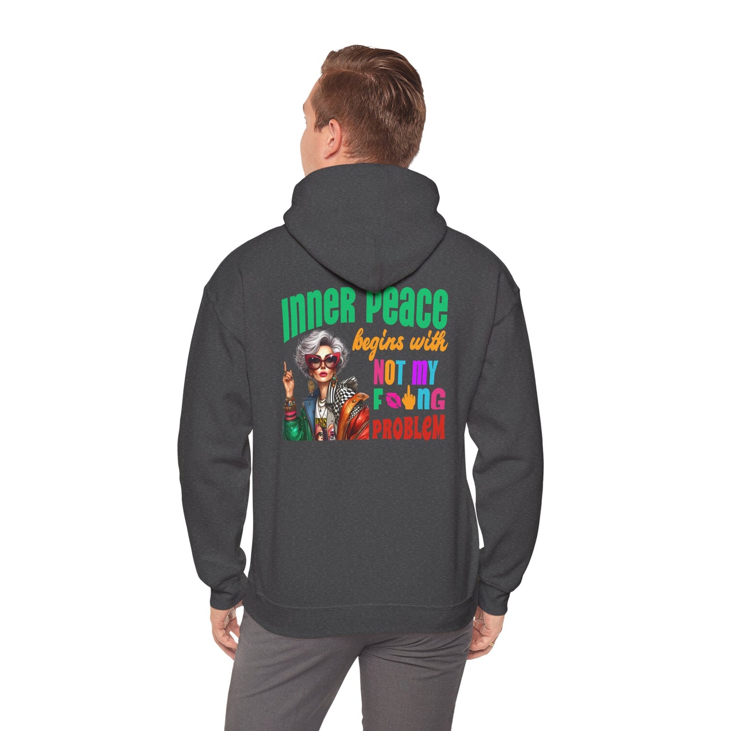 Inner Peace Begins With… Not My F*cking Problem – Bold Empowerment Hoodie