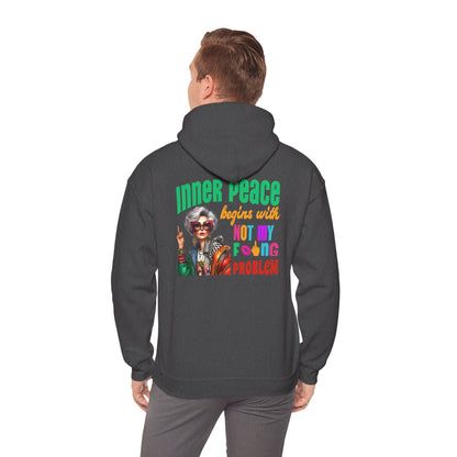 Inner Peace Begins With… Not My F*cking Problem – Bold Empowerment Hoodie