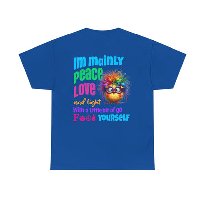 Im Mainly peace love & light -T‑Shirt